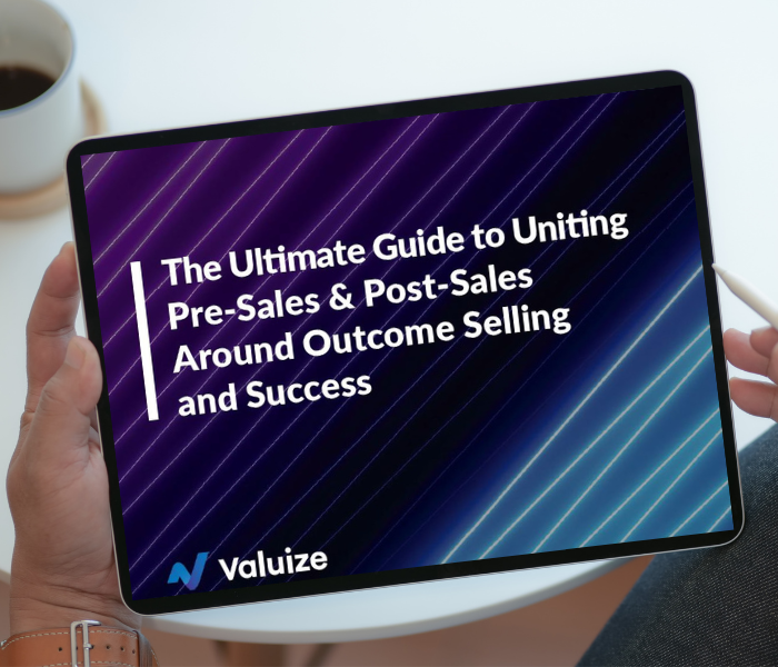 Unite Pre-Sales & Post-Sales Around Value Selling And Success