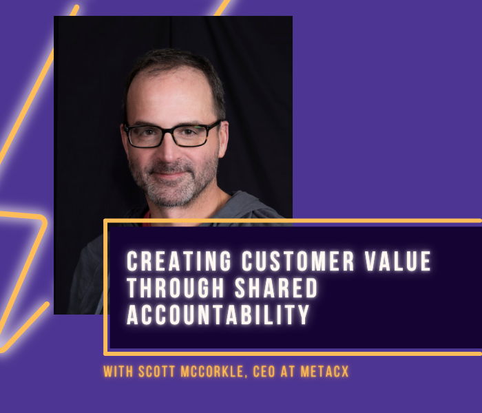 Creating Customer Value Through Shared Accountability