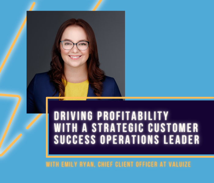 Driving Profitability With A Strategic Customer Success Operations Leader