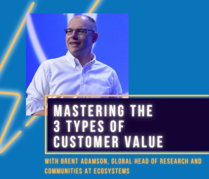 Mastering The 3 Types Of Customer Value 