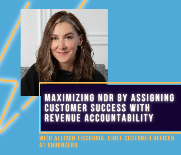Maximizing NDR by Assigning Customer Success with Revenue Accountability